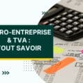 Micro-entreprise TVA ingénieur freelance